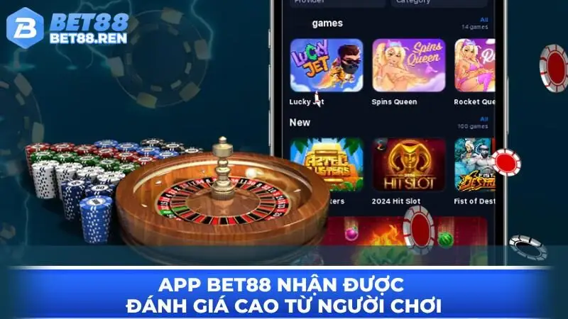 App BET88 nhận được đánh giá cao từ người chơi