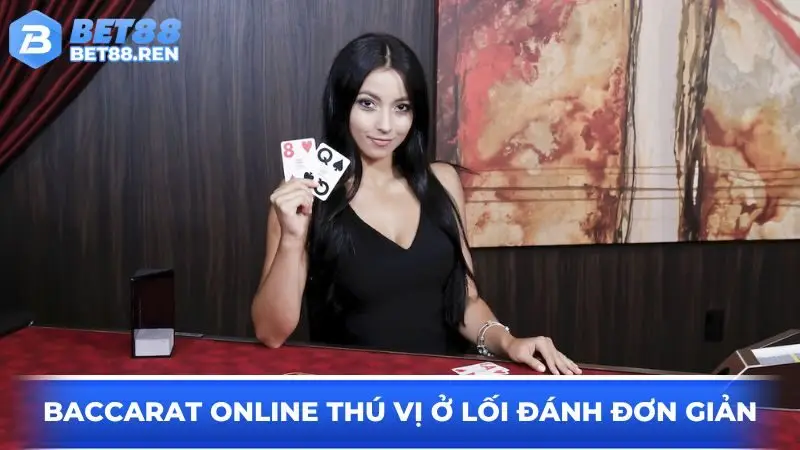Baccarat online thú vị ở lối đánh đơn giản