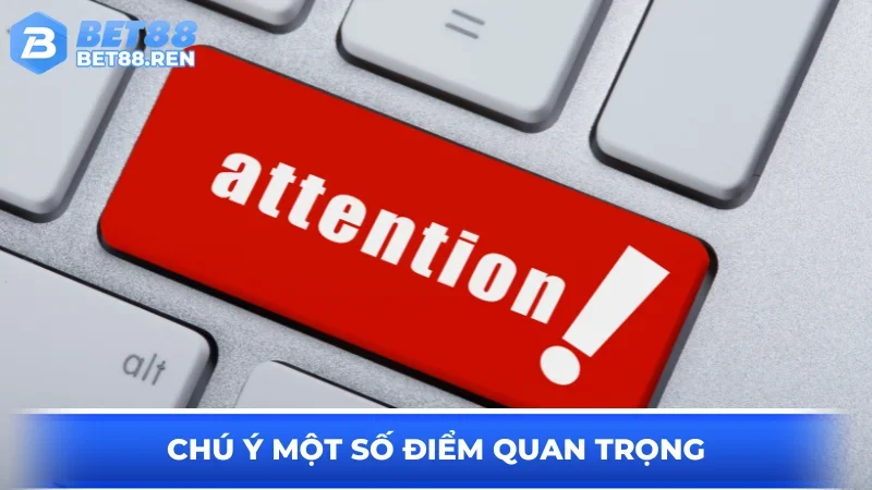 Chú ý một số điểm quan trọng