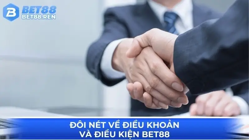 Đôi nét về điều khoản và điều kiện Bet88