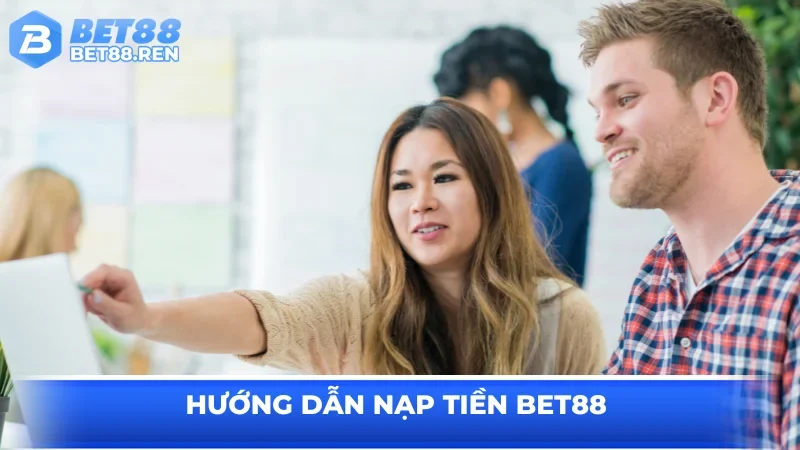 Hướng dẫn nạp tiền BET88