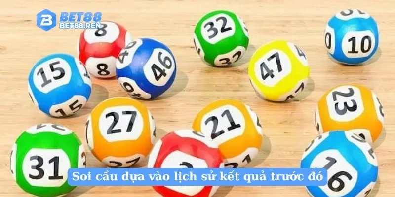 Soi cầu dựa vào lịch sử kết quả trước đó