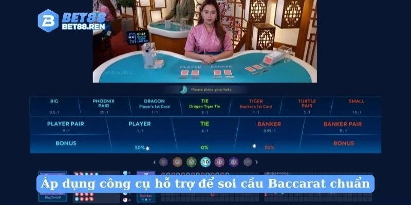 Áp dụng công cụ hỗ trợ để soi cầu Baccarat chuẩn