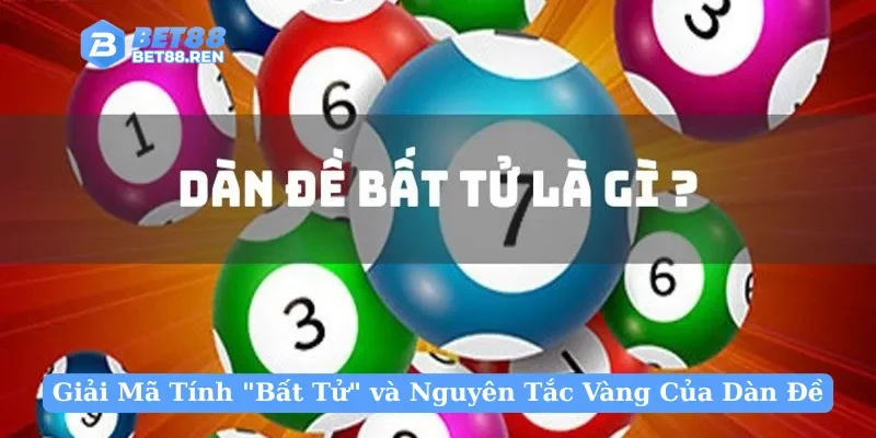 Giải Mã Tính "Bất Tử" và Nguyên Tắc Vàng Của Dàn Đề